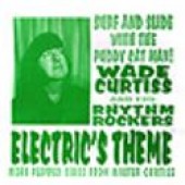Curtiss, Wade & Rhythm Rockers 'Electric's Theme' + 'Surfin' Bird'  7"